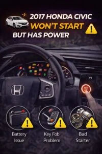 Read more about the article 2017 Honda Civic Won’t Start But Has Power: Causes And Fixes