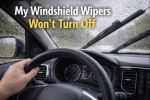 Read more about the article My Windshield Wipers Won’t Turn Off: Causes, Risks, And Solutions