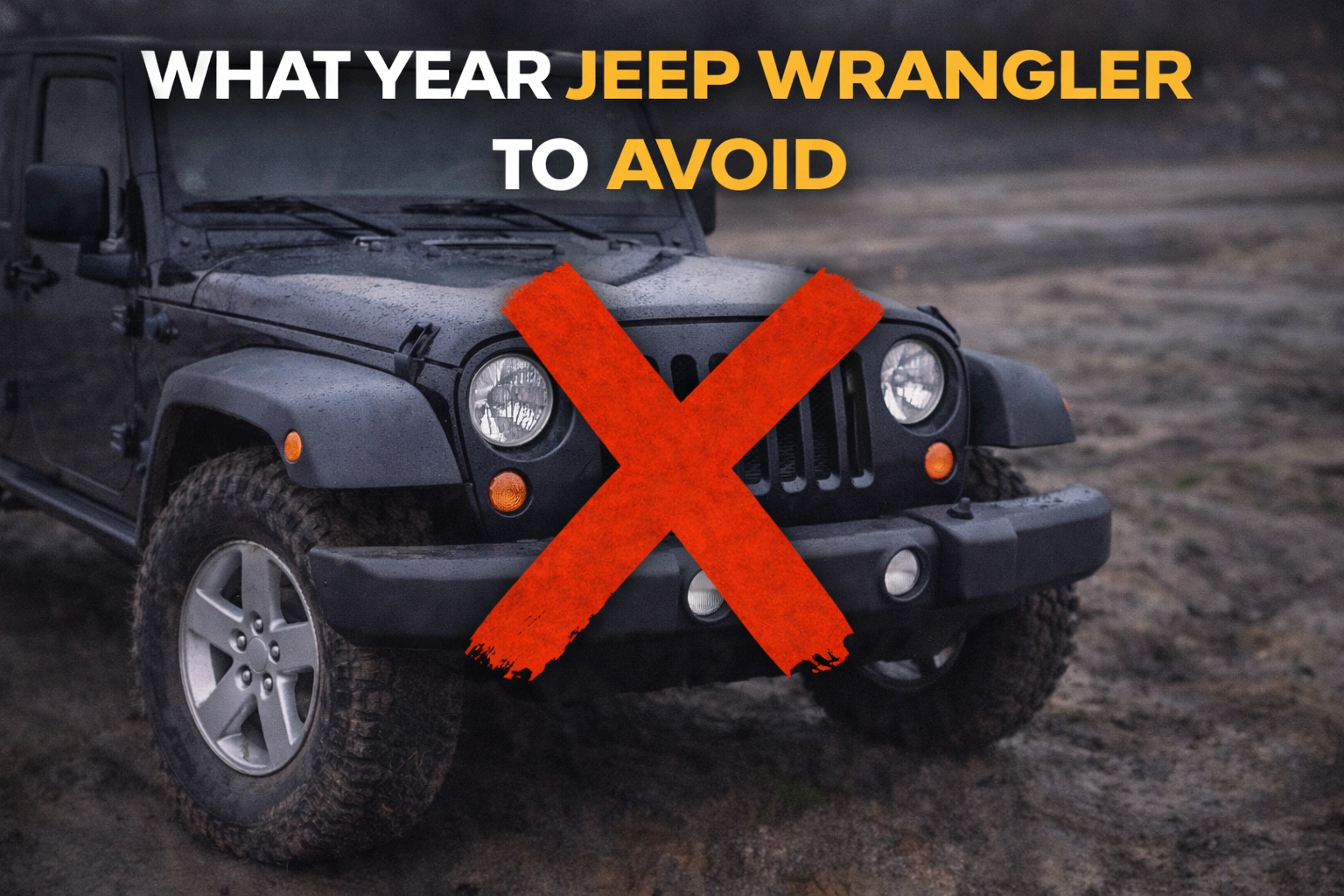 Read more about the article What Year Jeep Wrangler To Avoid Before Buying